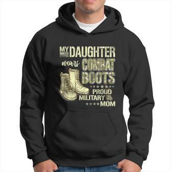 My Daughter Wears Combat Boots Funny Gift Proud Military Mom Gift Graphic Design Printed Casual Daily Basic Hoodie - Thegiftio UK