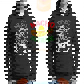 Nacho Average Dad Cinco De Mayo New Daddy To Be Men Hoodie - Thegiftio UK