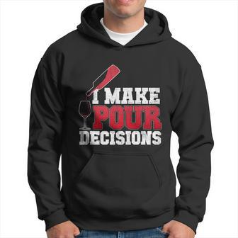 I Make Pour Decisions Wine Er And Bartender Great Men Hoodie - Thegiftio UK