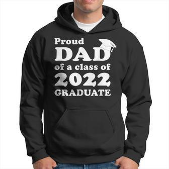 Proud Dad Of A Class Of 2022 Graduate Daddy Graduate Men Hoodie - Thegiftio UK