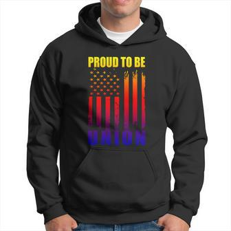 Proud To Be Union American Flag Patriotic Union Workers Love Funny Gift Hoodie