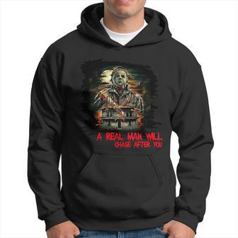 A Real Man Will Chase After You Horror Movie Men Hoodie - Thegiftio UK