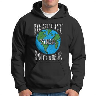 Respect Mother Planet Earth Day Climate Change Cute Hoodie - Thegiftio UK