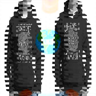 Respect Mother Planet Earth Day Climate Change Cute Hoodie - Thegiftio