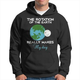 The Rotation Of The Earth Really Makes My Day Science Men Hoodie - Thegiftio UK