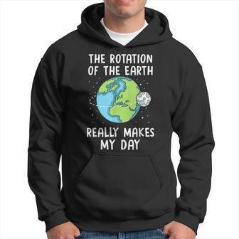 Rotation Of The Earth Makes My Day Science Teacher Earth Day Men Hoodie Graphic Print Hooded Sweatshirt - Thegiftio UK
