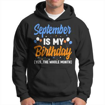 September Is My Birthday The Whole Month September Birthday Men Hoodie - Thegiftio UK
