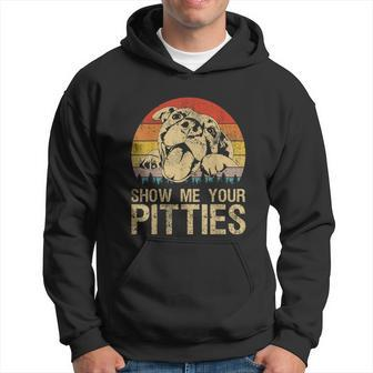 Show Me Your Pitties Funny Pitbull Dog Lovers Retro Vintage Hoodie - Thegiftio UK
