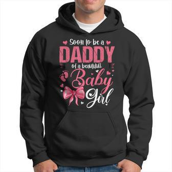 Soon To Be A Daddy Of A Beautiful Baby Girl Gender Reveal Hoodie - Thegiftio UK