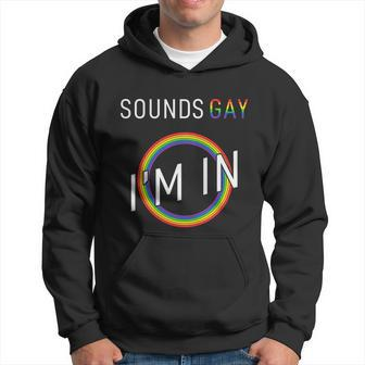 Sounds Gay Im In Lgbt Ally Quote Gay Pride Month Graphic Design Printed Casual Daily Basic Hoodie - Thegiftio UK