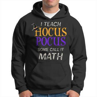 Teach Hocus Pocus Math Halloween Teacher Gift Hoodie - Seseable