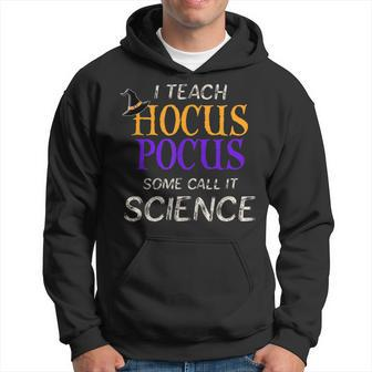 Teach Hocus Pocus Science Halloween Teacher Gift Hoodie - Seseable
