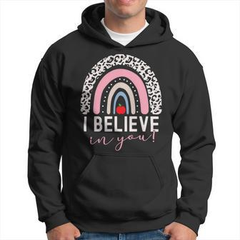 Test Day I Believe In You Rainbow Gifts Women Students Men V2 Hoodie - Seseable