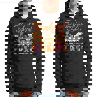 Thankful For My Little Turkeys Thanksgiving Teacher Mom Men Hoodie - Thegiftio