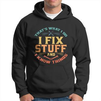 Thats What I Do I Fix Stuff And I Know Things Vintage Funny Hoodie - Thegiftio UK