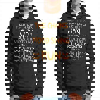 The Chains On My Mood Swing Just Snapped Run Halloween Hoodie - Thegiftio UK
