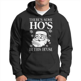 Theres Some Hos In The House Christmas Santa T Men Hoodie - Thegiftio UK