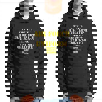 This Is My Air Force Retirement Uniform Air Force Retired Hoodie - Thegiftio
