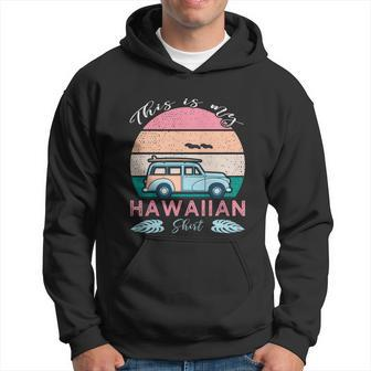 This Is My Hawaiian Funny Gift Hoodie - Monsterry