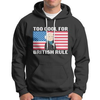 Too Cool For British Rule Usa President Plus Size Shirt For Men Women Family Hoodie - Monsterry