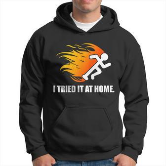 I Tried It At Home T-Shirt Men Hoodie - Thegiftio UK