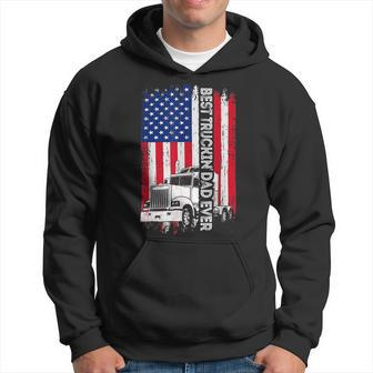 Trucker Trucker Best Truckin Dad Ever Usa Flag Driver Fathers Day_ Hoodie - Seseable