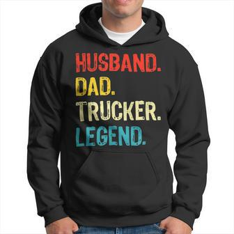 Trucker Trucker Husband Dad Trucker Legend Truck Driver Trucker Hoodie - Seseable