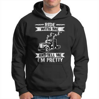 Trucker Trucker Ride With Me Truck Driver Trucking Hoodie - Seseable