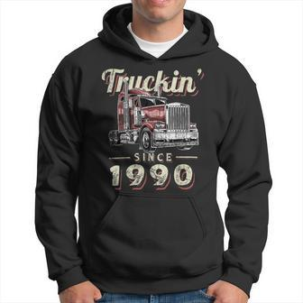 Trucker Truckin Since 1990 Trucker Big Rig Driver 32Nd Birthday Hoodie - Seseable