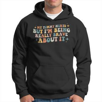 My Tummy Hurts But Im Being Really Brave About It Retro Men Hoodie - Thegiftio UK
