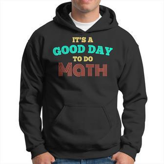 Vintage Back To School Its A Good Day To Do Math Teachers Hoodie - Thegiftio UK