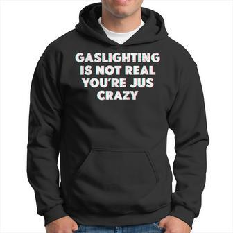 Vintage Gaslighting Is Not Real Youre Just Being Crazy Hoodie - Thegiftio UK