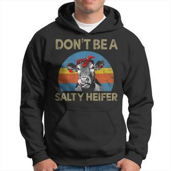 Womens Dont Be A Salty Heifer Cows Lover Vintage Cowgirl Farm Cow Men Hoodie - Thegiftio UK