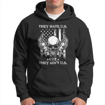 They Hate Us Cuz They Cant Aint Us Men Hoodie - Thegiftio UK