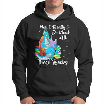 Yes I Really Do Need All These Books Hoodie - Thegiftio UK