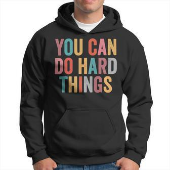 You Can Do Hard Things Motivational Testing Day Teacher V4 Hoodie - Seseable