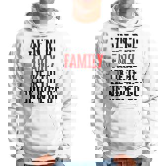 Aint No Family Like The One We Got Hoodie - Thegiftio