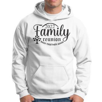 Family Reunion Back Together Again Family Reunion 2022 Hoodie - Thegiftio UK