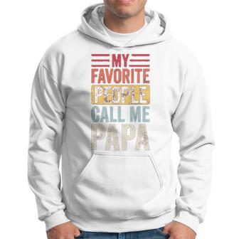 Mens My Favorite People Call Me Papa | Vintage Funny Dad Father Graphic Design Printed Casual Daily Basic Men Hoodie - Thegiftio UK