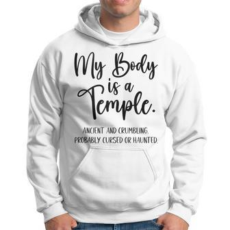 My Body Is A Temple Ancient & Crumbling Probably Cursed V3 Hoodie - Seseable