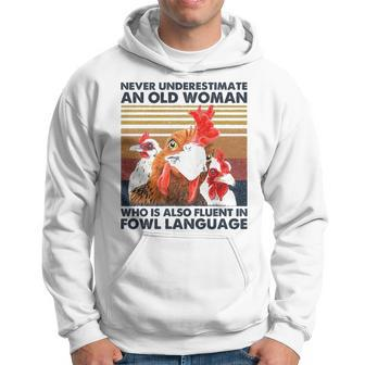 Never Underestimate An Old Woman Who Is Also Fluent In Fowl Language Funny Chicken Graphic Design Printed Casual Daily Basic Men Hoodie - Thegiftio UK