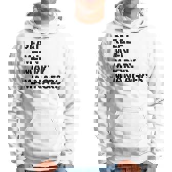 Real Men Marry Managers Manager Husband Hoodie - Thegiftio UK