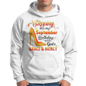 Stepping Into September Birthday With Gods Grace And Mercy V10 Men Hoodie - Thegiftio UK