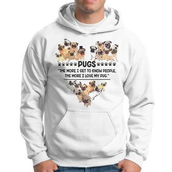 The More I Get To Know People The More I Love My Pug Men Hoodie - Thegiftio UK