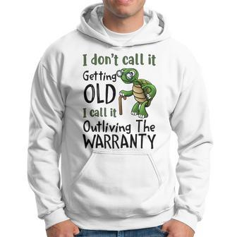 Turtle I Dont Call It Getting Old I Call It Outliving The Warranty Men Hoodie - Thegiftio UK