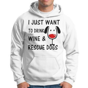 Wine Amp Dogs I Just Want To Drink Wine Amp Rescue Dogs Graphic Design Printed Casual Daily Basic Men Hoodie - Thegiftio UK