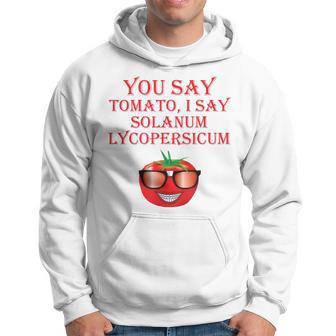 You Say Tomato I Say Solanum- Funny Science Hoodie - Thegiftio UK