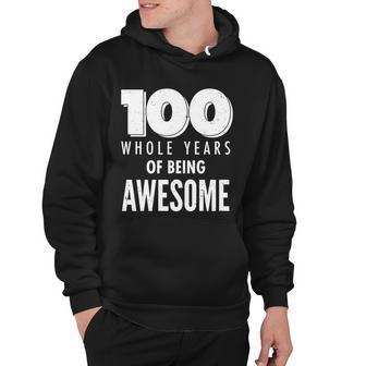 100 Whole Years Of Being Awesome Birthday Hoodie - Monsterry DE