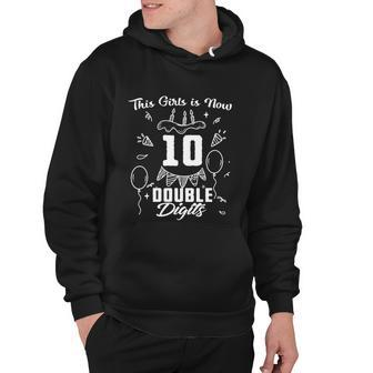 10Th Birthday Funny Gift Great Gift This Girl Is Now 10 Double Digits Cute Gift Hoodie - Monsterry AU