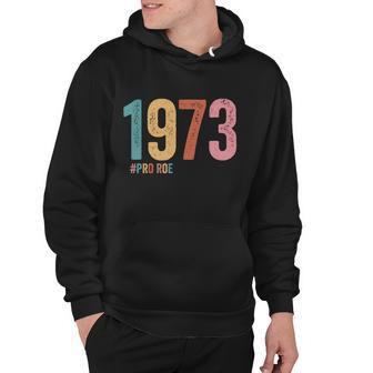 1973 Pro Roe Meaningful Gift Hoodie - Monsterry